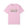 Good Vibes Unisex Garment-Dyed T-shirt | Casual Wear, Gift for Friends, Summer Essentials, Lounge Tee, Positive Affirmation Apparel