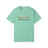 Good Vibes Unisex Garment-Dyed T-shirt | Casual Wear, Gift for Friends, Summer Essentials, Lounge Tee, Positive Affirmation Apparel