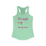 It's simple - Flip Flop Culture Women's Ideal Racerback Tank